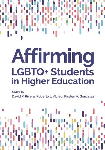 Affirming LGBTQ+ Students in Higher Education - Perspectives on Sexual Orientation and Gender Diversity Series (Paperback)