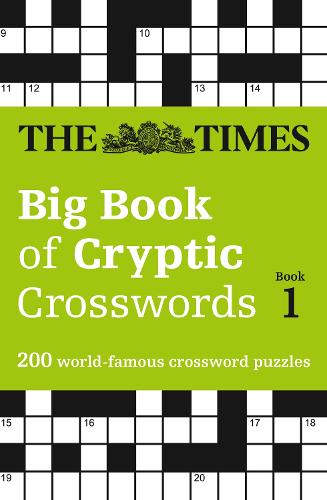 The Times Big Book of Cryptic Crosswords Book 1: 200 World-Famous Crossword Puzzles - The Times Crosswords (Paperback)