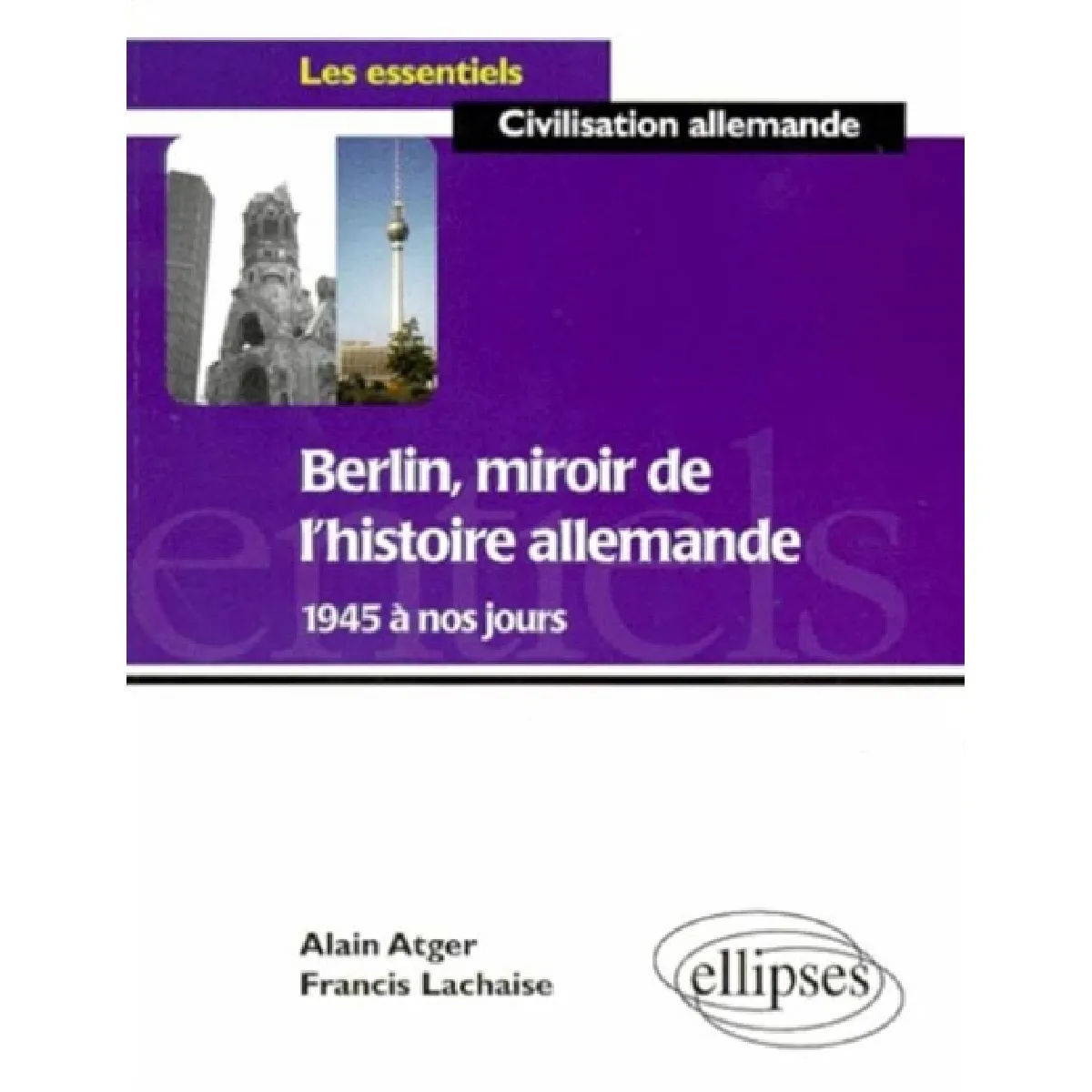 Berlin, miroir de l'histoire allemande de 1945 à nos jours · Occasion