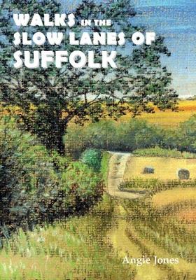 Walks in the Slow Lanes of Suffolk (Paperback)
