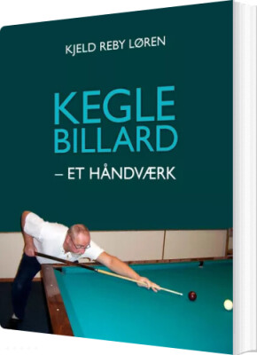 Keglebillard - Et Håndværk - Kjeld Reby Løren - Bog