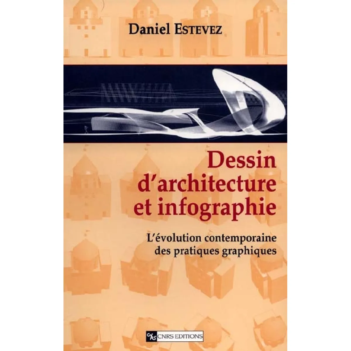 Dessin d'architecture et infographie : l'évolution contemporaine des pratiques graphiques · Occasion