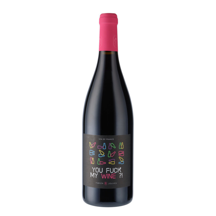 Fabien Jouves You Fuck My Wine 2021