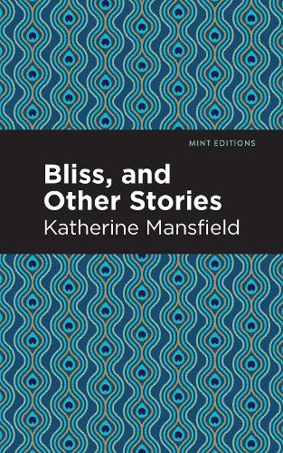 Bliss, and Other Stories - Mint Editions (Paperback)