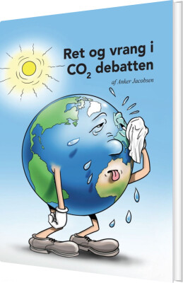Ret Og Vrang I Co2 Debatten - Anker Jacobsen - Bog