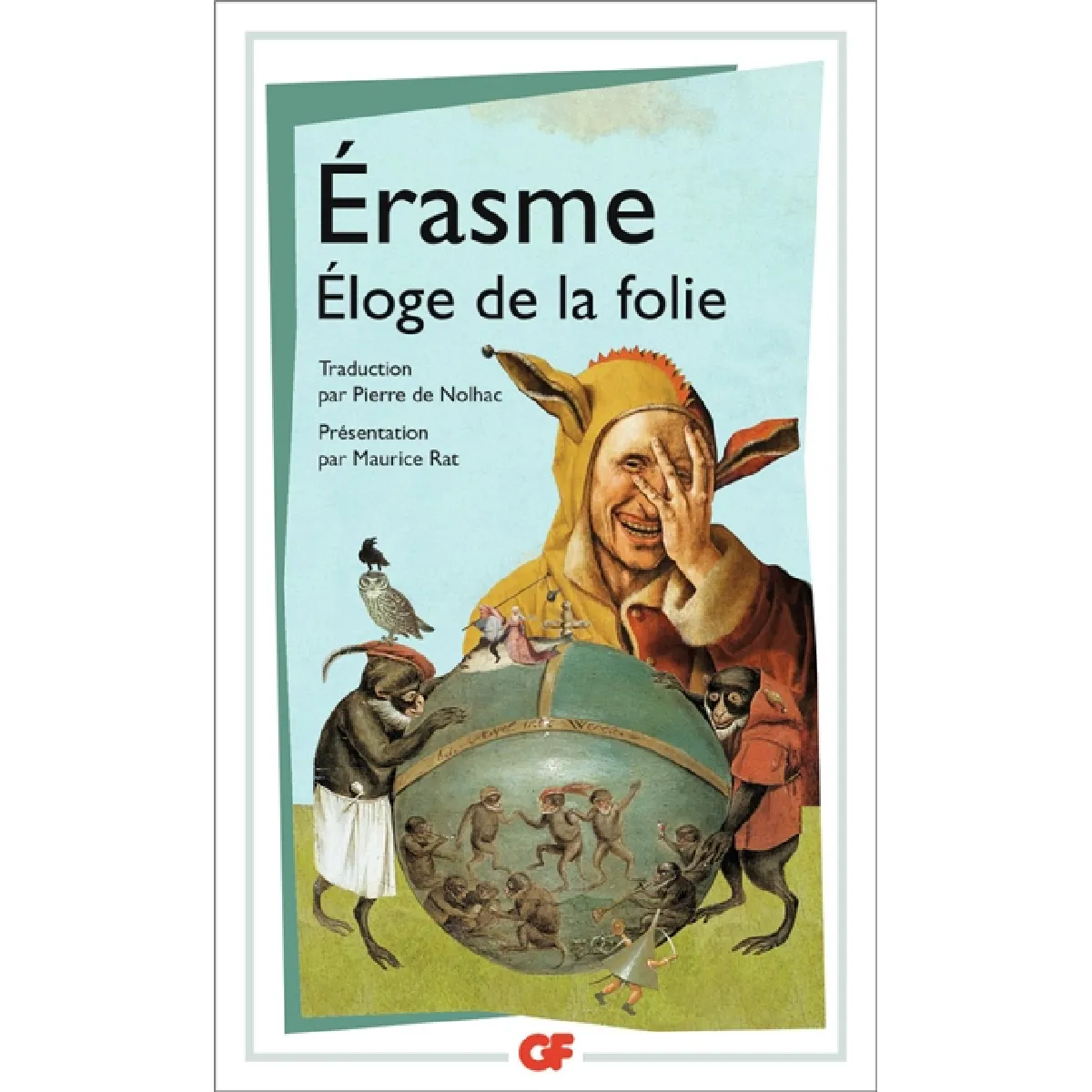 Eloge de la folie. Lettre d'Erasme à Dorpius