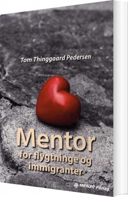Mentor For Flygtninge Og Immigranter - Tom Thinggaard Pedersen - Bog