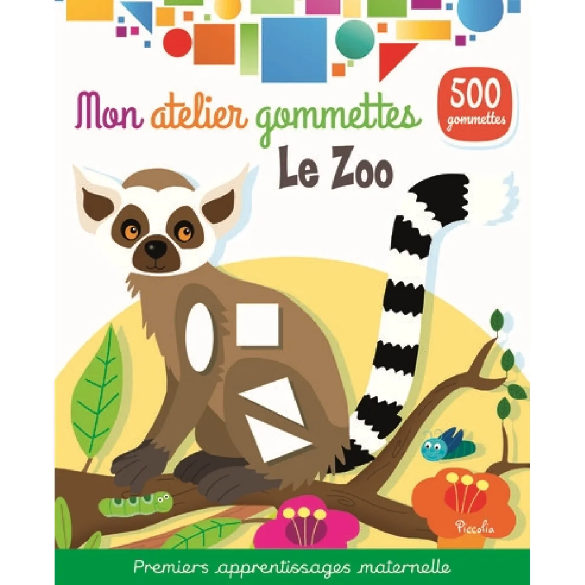 Le zoo : 500 gommettes