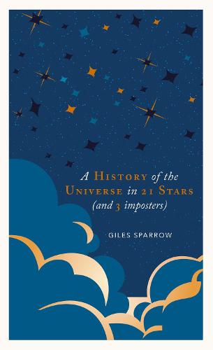 A History of the Universe in 21 Stars: (and 3 Imposters) (Hardback)