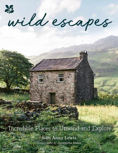 Wild Escapes: Incredible Places to Unwind and Explore - National Trust (Hardback)
