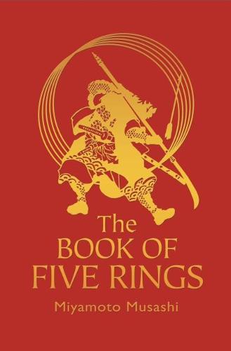 The Book of Five Rings: The Strategy of the Samurai - Arcturus Silkbound Classics (Hardback)