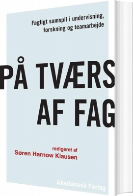 På Tværs Af Fag - Søren Harnow Klausen - Bog
