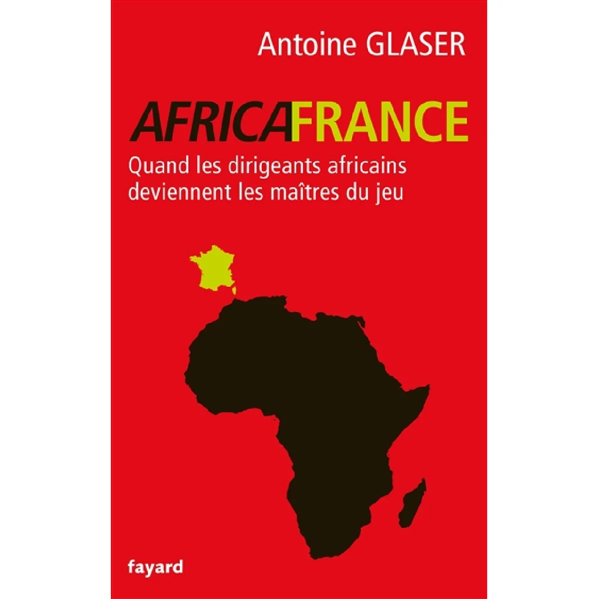 AfricaFrance : quand les dirigeants africains deviennent les maîtres du jeu · Occasion