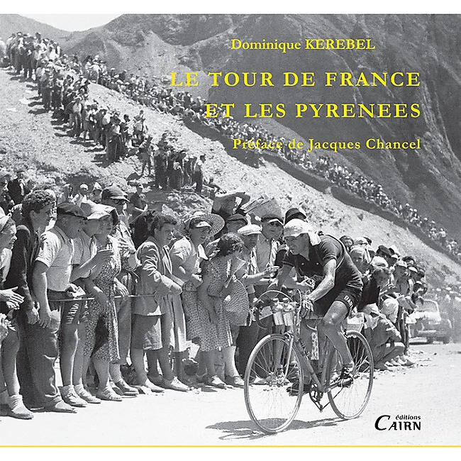 CAIRN DIFFUSION - LE TOUR DE FRANCE ET LES PYRENEES