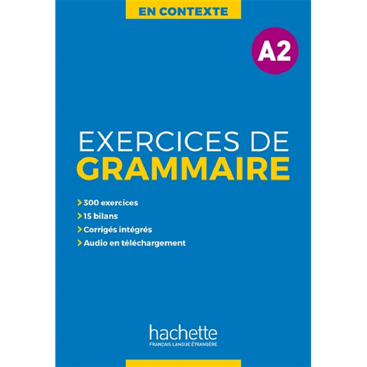 En contexte : exercices de grammaire, niveau A2