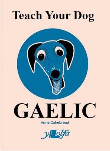 Teach Your Dog Gaelic (Paperback)
