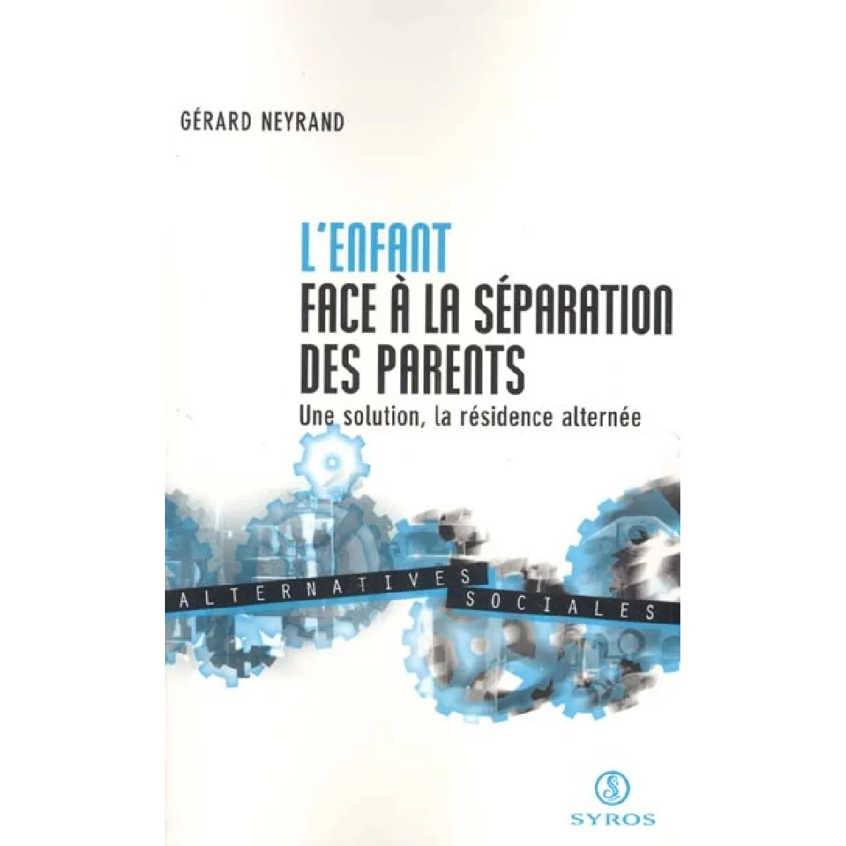 L'enfant face à la séparation des parents : une solution, la résidence alternée · Occasion
