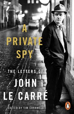A Private Spy: The Letters of John le Carré 1945-2020 (Paperback)