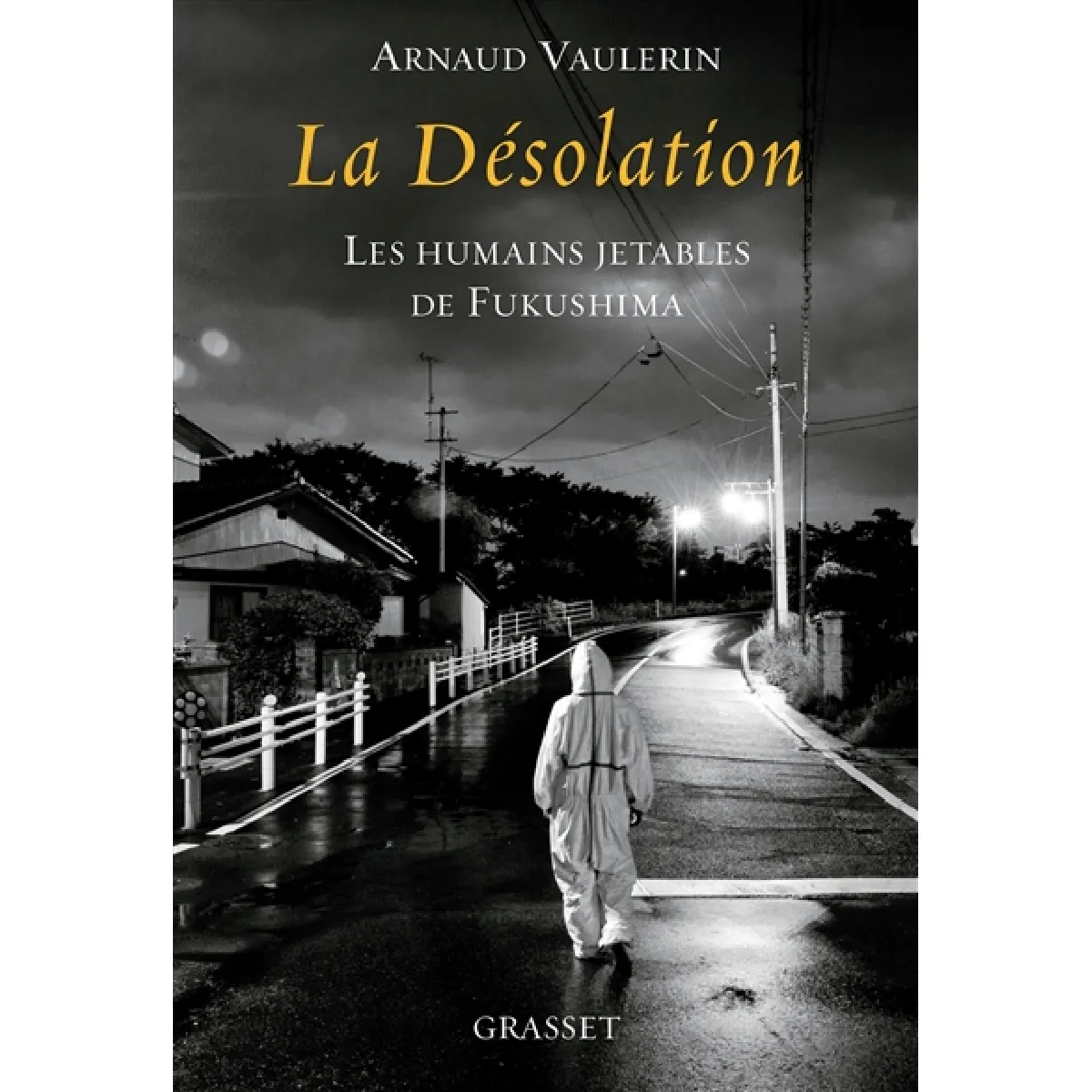 La désolation : les humains jetables de Fukushima · Occasion