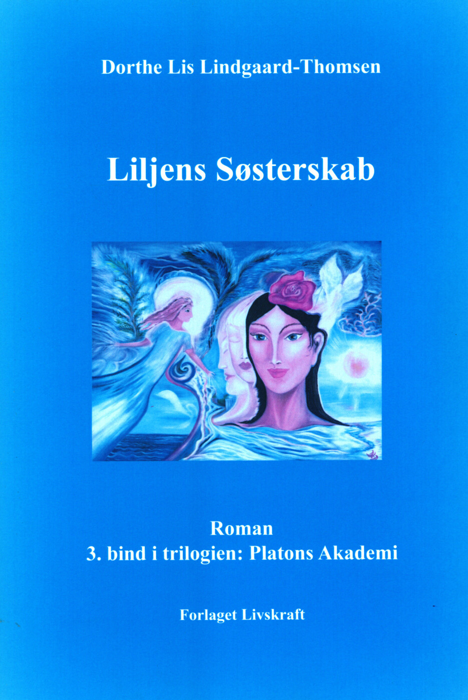 Liljens Søsterskab - Dorthe Lis Lindgaard-Thomsen - Bog