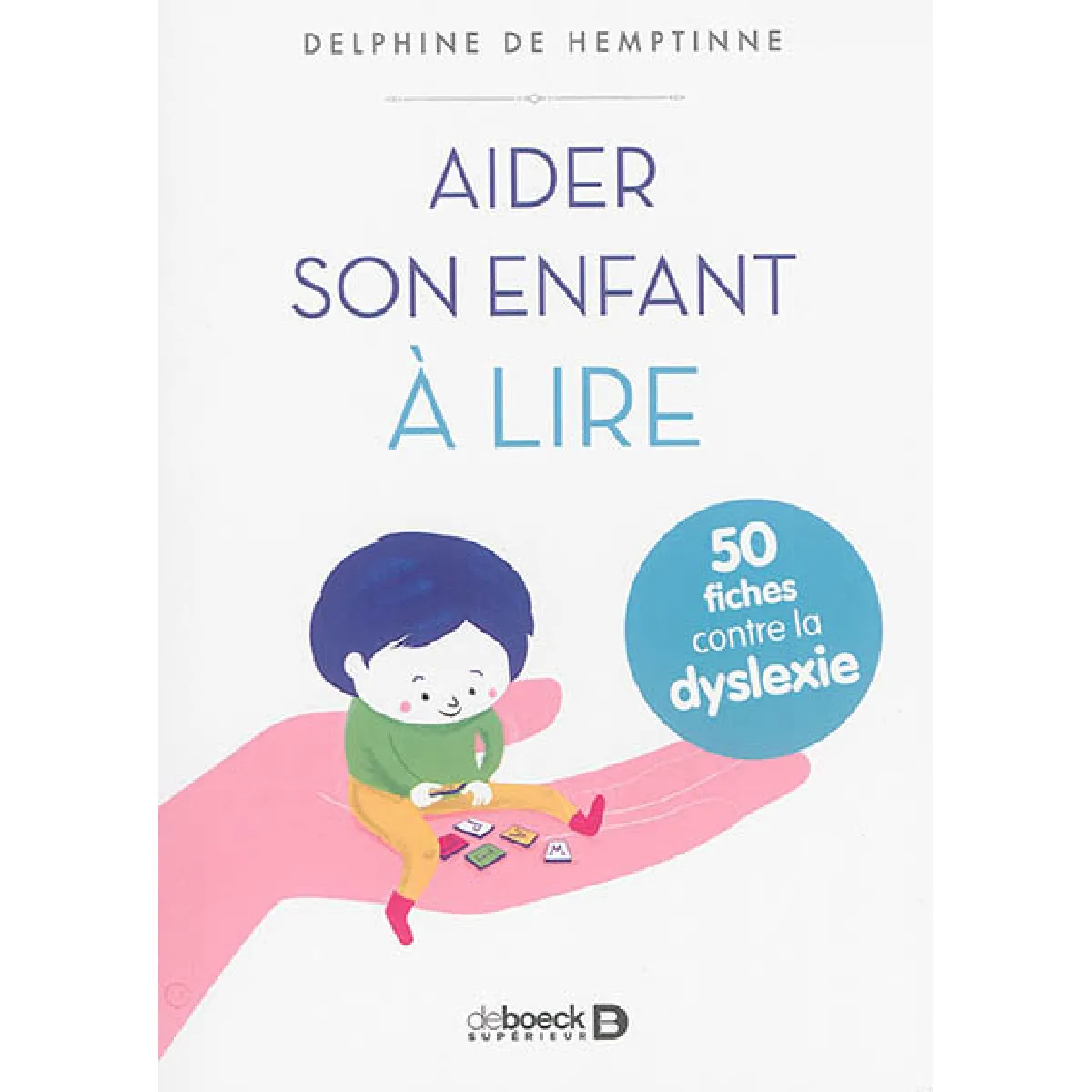 Aider son enfant à lire : 50 fiches contre la dyslexie · Occasion
