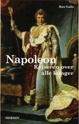 Napoleon Kejseren Over Alle Konger - Max Gallo - Bog