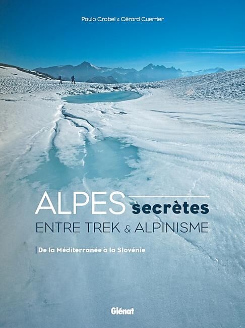 ALPES SECRETES ENTRE TREK ET ALPINISME