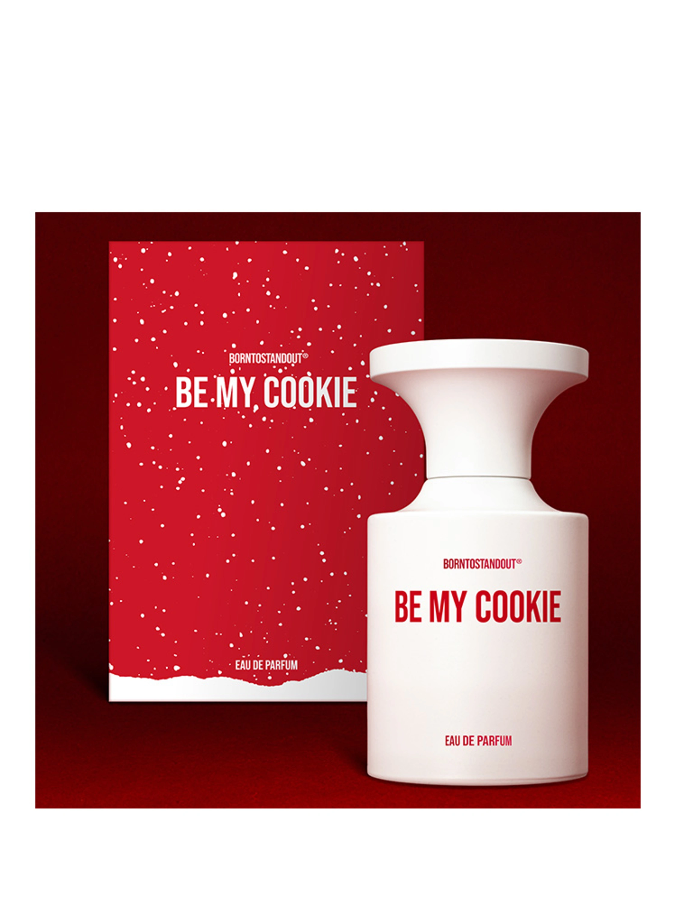 BORNTOSTANDOUT BE MY COOKIE