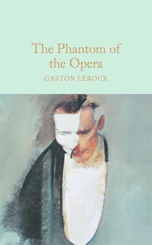 The Phantom of the Opera - Macmillan Collector's Library (Hardback)
