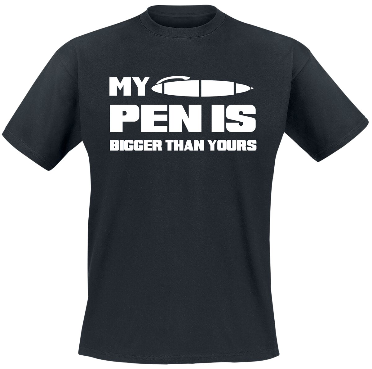My Pen Is Bigger Than Yours | Slogans T-Shirt Manches courtes