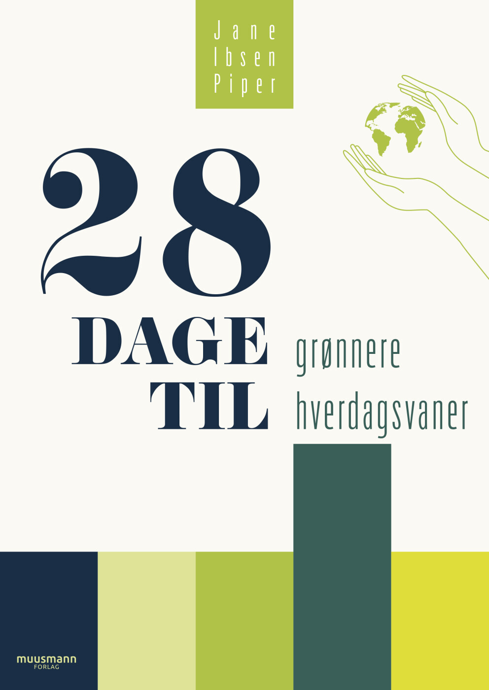 28 Dage Til Grønnere Hverdagsvaner - Jane Ibsen Piper - Bog