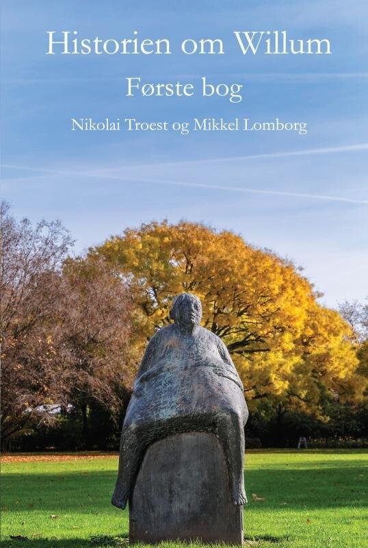 Historien Om Willum, Første Bog - Nikolai Troest - Bog