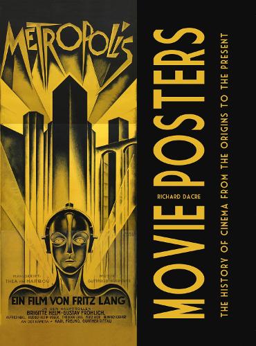 Movie Posters: The History of Cinema from the Origins to the Present (Hardback)