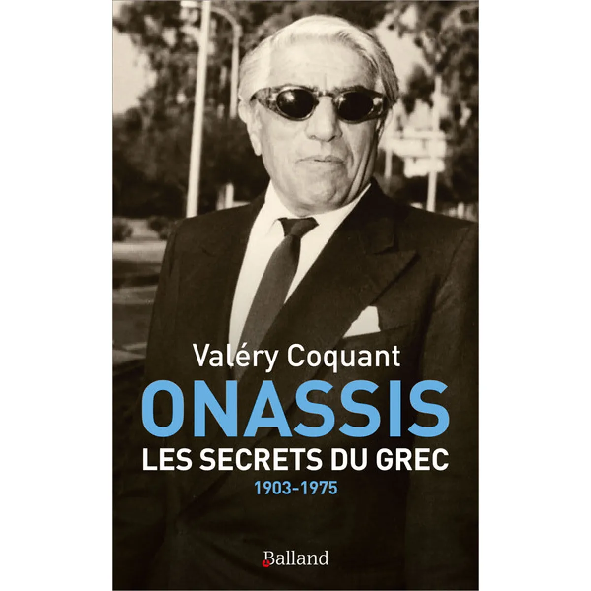 Onassis : les secrets du Grec, 1903-1975 · Occasion