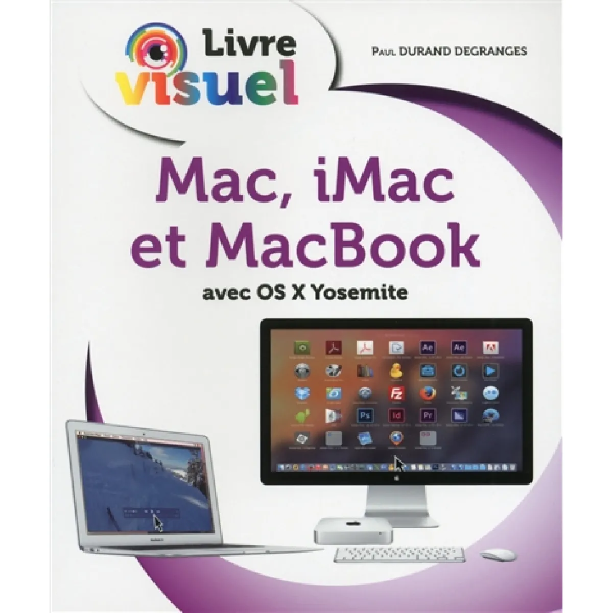 Mac, iMac et MacBook : avec OS X Yosemite · Occasion