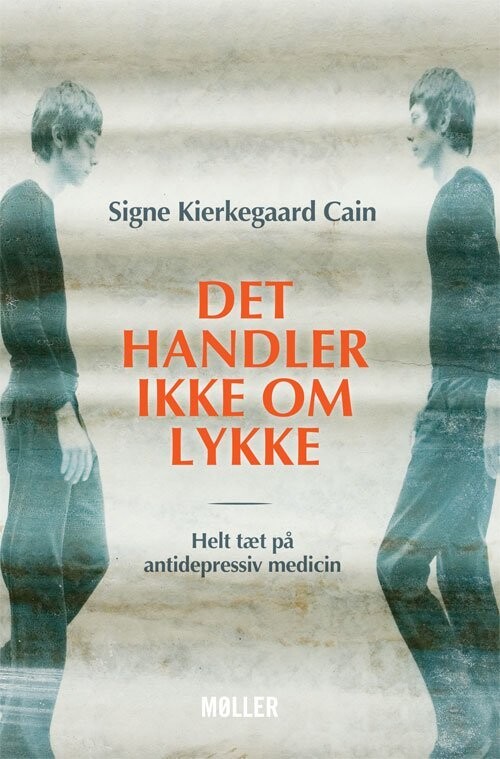 Det Handler Ikke Om Lykke - Signe Kierkegaard Cain - Bog