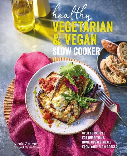 Healthy Vegetarian & Vegan Slow Cooker: Over 60 Recipes for Nutritious, Home-Cooked Meals from Your Slow Cooker (Hardback)