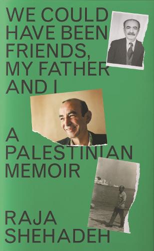 We Could Have Been Friends, My Father and I: A Palestinian Memoir (Paperback)