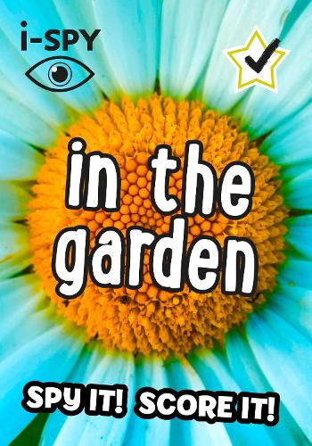 i-SPY In the Garden: Spy it! Score it! - Collins Michelin i-SPY Guides (Paperback)