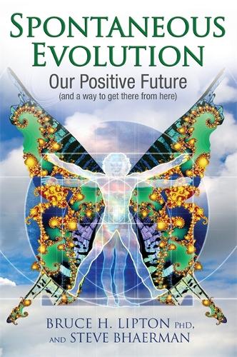Spontaneous Evolution: Our Positive Future and a Way to Get There from Here (Paperback)