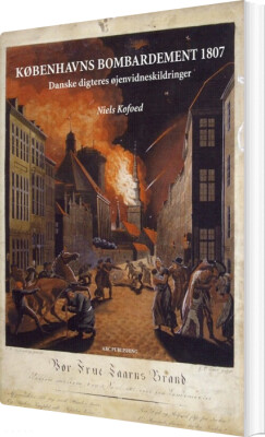Københavns Bombardement 1807 - Niels Kofoed - Bog