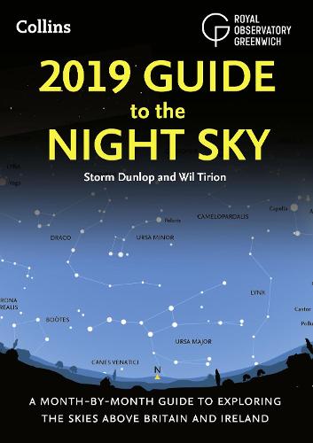 2019 Guide to the Night Sky: Month-by-Month Guide to Exploring the Skies Above Britain and Ireland (Paperback)