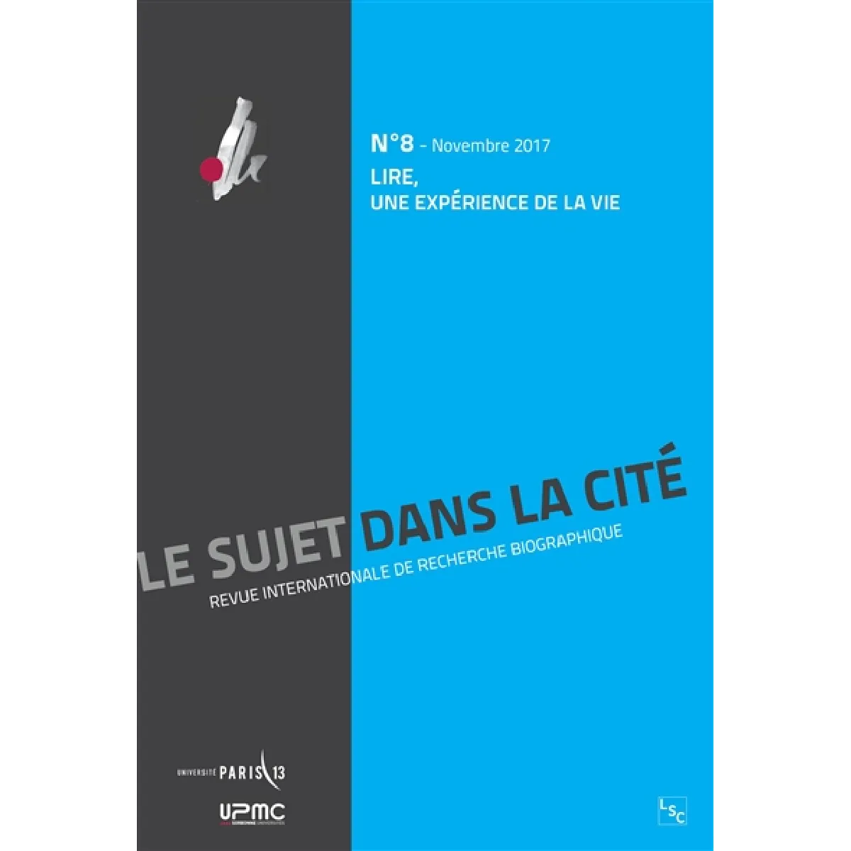 Sujet dans la cité (Le) : revue internationale de recherche biographique, n° 8. Lire, une expérience de la vie · Occasion