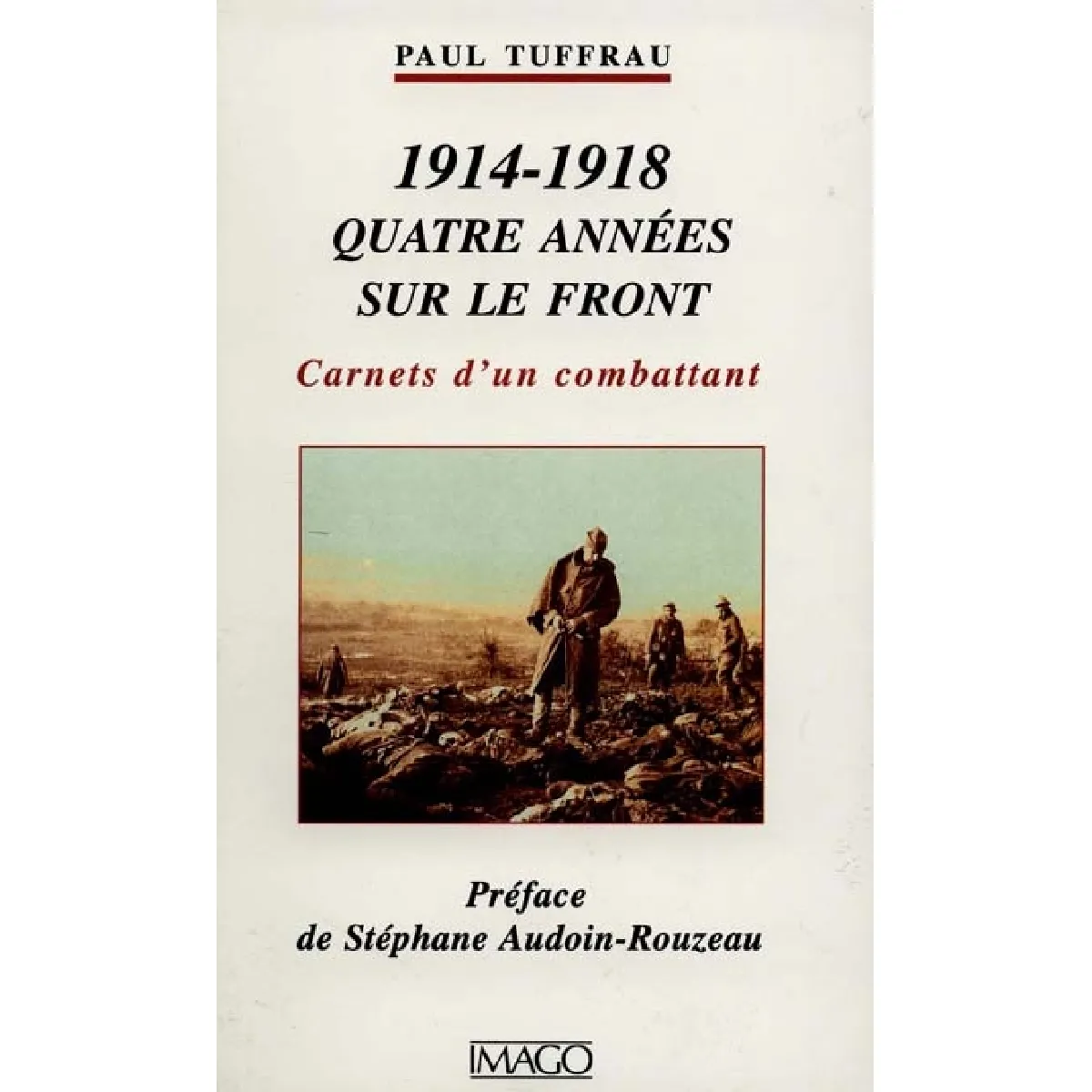 Quatre années sur le front (1914-1918) : carnets d'un combattant · Occasion