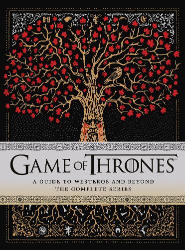Game of Thrones: A Guide to Westeros and Beyond: The Only Official Guide to the Complete HBO TV Series (Hardback)