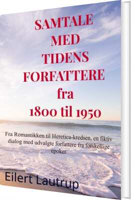 Samtale Med Tidens Forfattere Fra 1800 Til 1950 - Eilert Lautrup - Bog