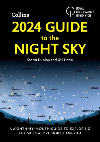 2024 Guide to the Night Sky: A Month-by-Month Guide to Exploring the Skies Above North America (Paperback)