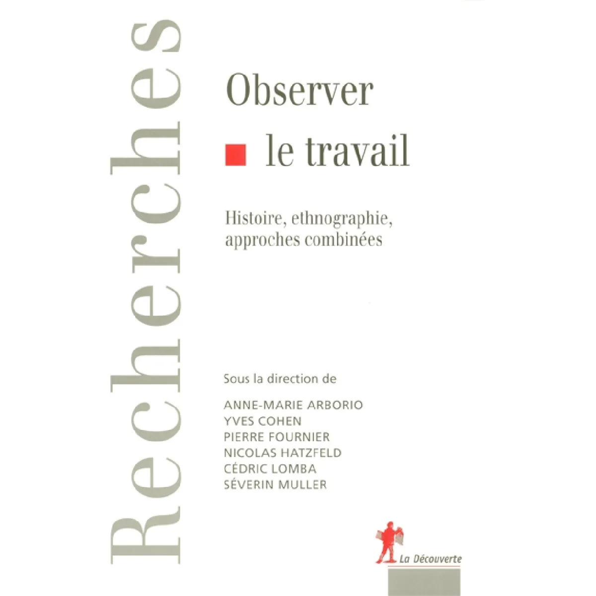 Observer le travail : histoire, ethnographie, approches combinées · Occasion