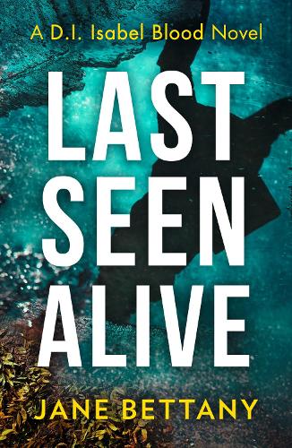 Last Seen Alive - Detective Isabel Blood Book 3 (Paperback)