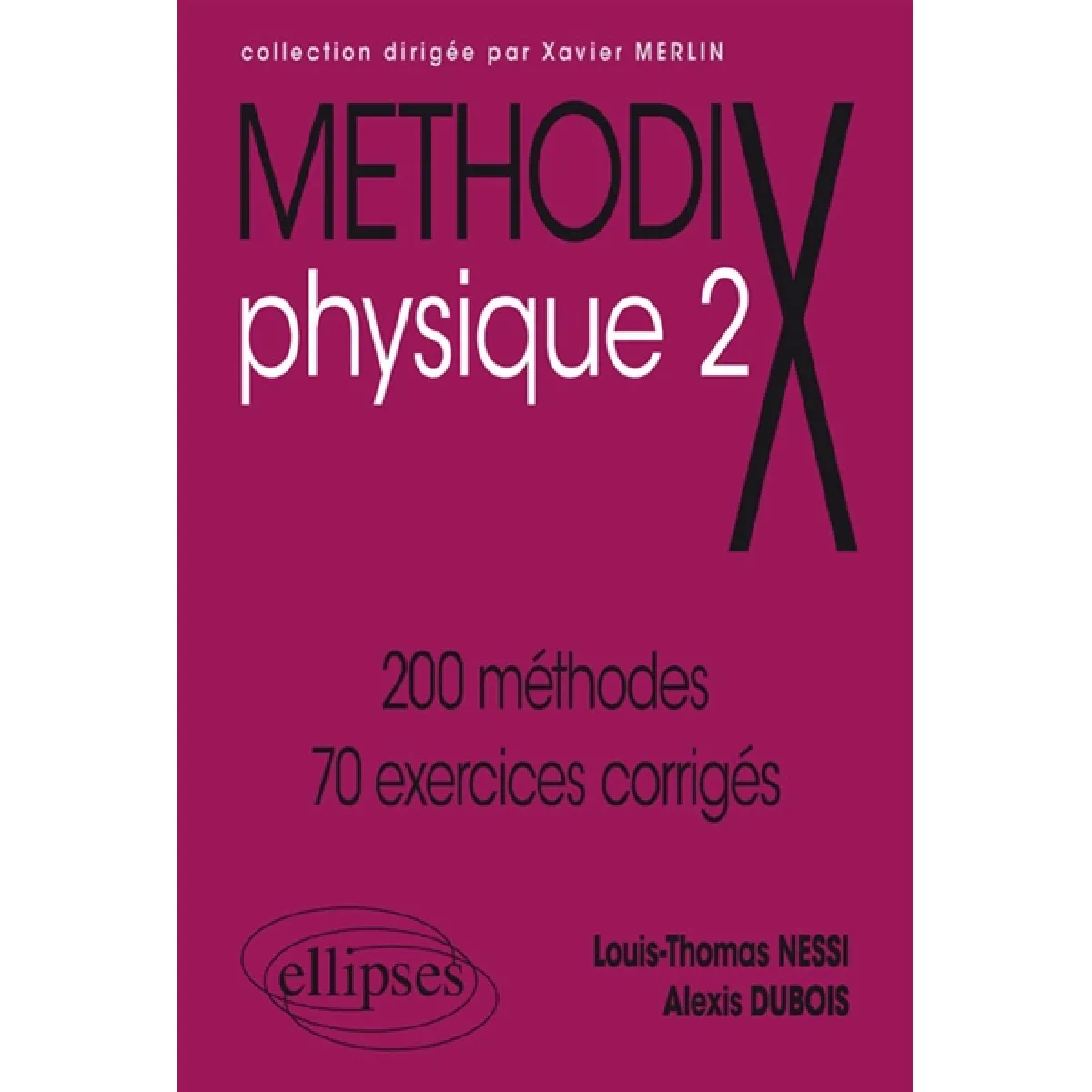 Physique. Vol. 2. 200 méthodes, 70 exercices corrigés · Occasion